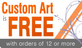 Custom art is FREE with apparel order!