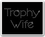 trophy wife t-shirt