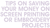 Save money on Screen printing