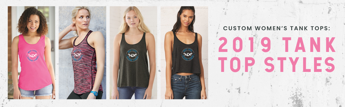 Custom Women's Tank Tops: 2019 Tank Top Styles - Broken Arrow Wear Blog